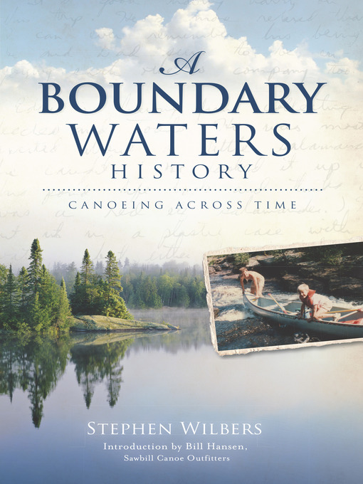 Title details for A Boundary Waters History by Stephen Wilbers - Wait list